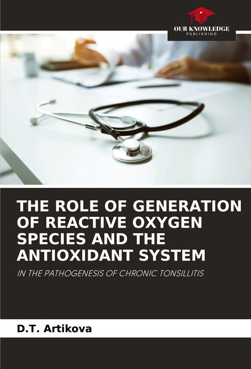 Produktbild: The Role Of Generation Of Reactive Oxygen Species and The Antioxidant System