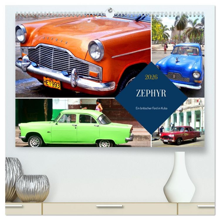 Produktbild: ZEPHYR - Ein britischer Ford in Kuba (hochwertiger Premium Wandkalender 2026 DIN A2 quer), Kunstdruck in Hochglanz