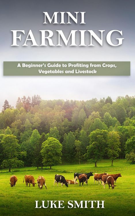 Produktbild: Mini Farming: A Beginner's Guide to Profiting from Crops, Vegetables and Livestock