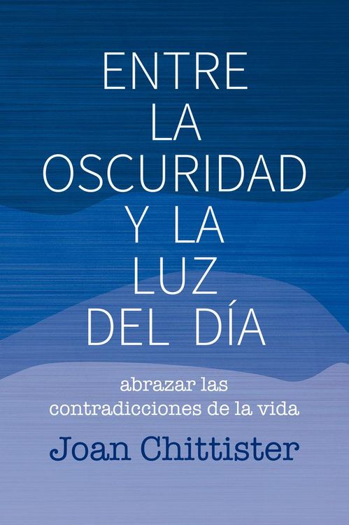 Produktbild: Entre la oscuridad y la luz del d&iacute;a : abrazar las contradicciones de la vida