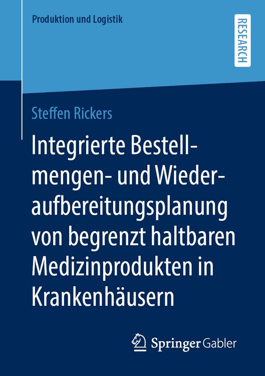 Produktbild: Integrierte Bestellmengen- und Wiederaufbereitungsplanung von begrenzt haltbaren Medizinprodukten in Krankenh&auml;usern