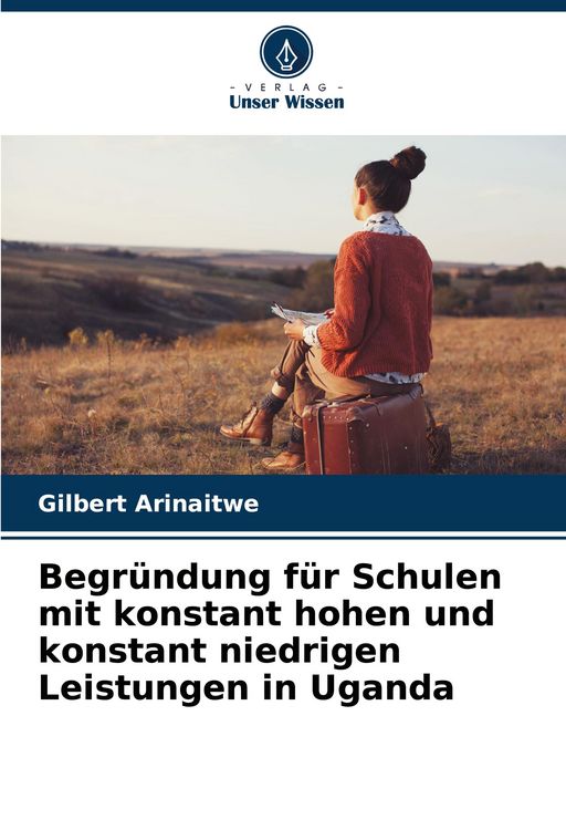 Produktbild: Begr&uuml;ndung f&uuml;r Schulen mit konstant hohen und konstant niedrigen Leistungen in Uganda
