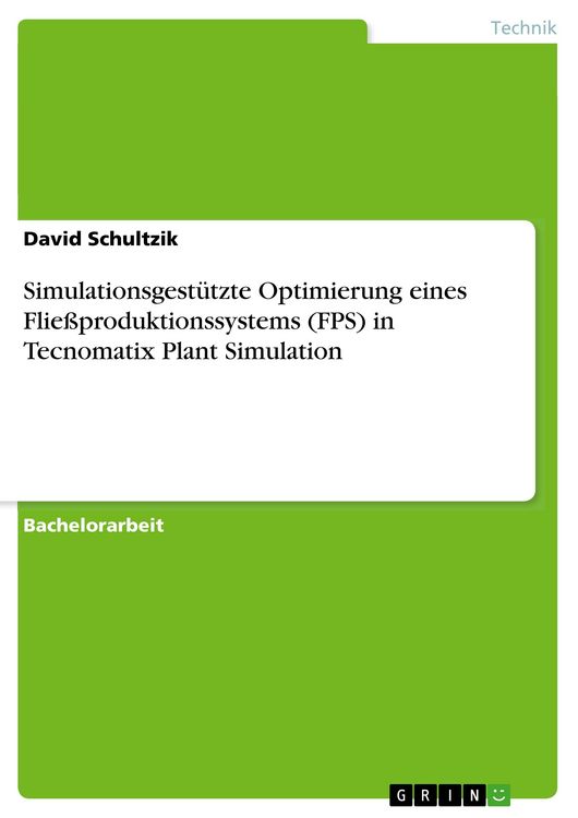 Produktbild: Simulationsgest&uuml;tzte Optimierung eines Flie&szlig;produktionssystems (FPS) in Tecnomatix Plant Simulation