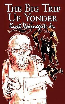 Produktbild: The Big Trip Up Yonder by Kurt Vonnegut Jr., Science Fiction, Literary