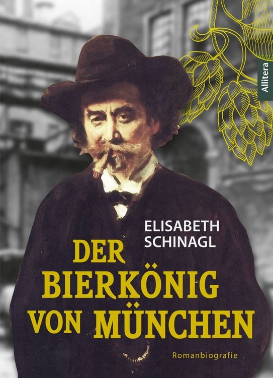 Bild vom Artikel Der Bierkönig von München vom Autor Elisabeth Schinagl