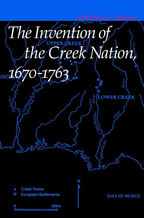 Produktbild: The Invention of the Creek Nation, 1670-1763