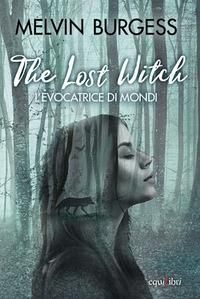 Produktbild: The Lost Witch. L'evocatrice di mondi