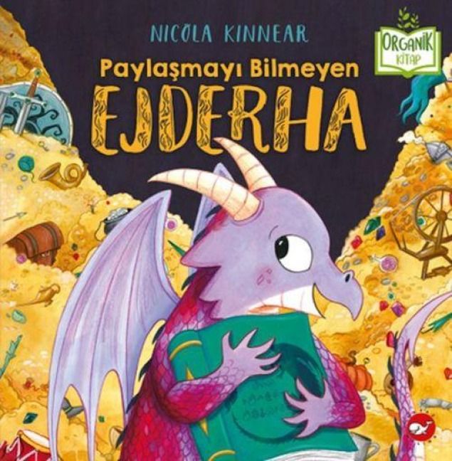 Produktbild: Paylasmayi Bilmeyen Ejderha Organik Kitap Ciltli