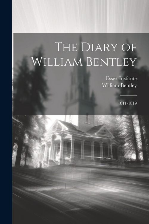 Produktbild: The Diary of William Bentley: 1811-1819