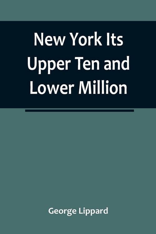 Produktbild: New York Its Upper Ten and Lower Million