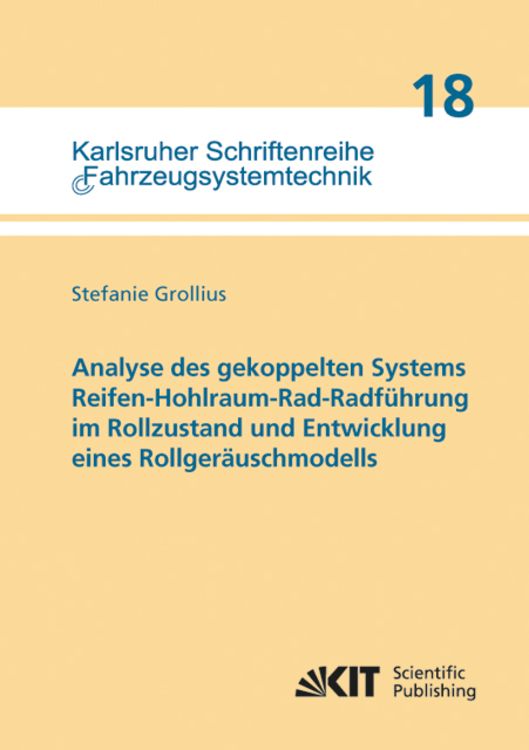 Produktbild: Analyse des gekoppelten Systems Reifen-Hohlraum-Rad-Radf&uuml;hrung im Rollzustand und Entwicklung eines Rollger&auml;uschmodells