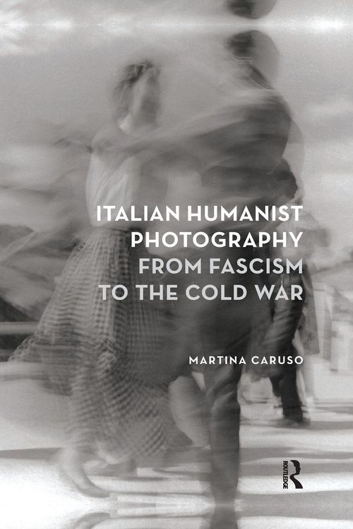 Produktbild: Italian Humanist Photography from Fascism to the Cold War
