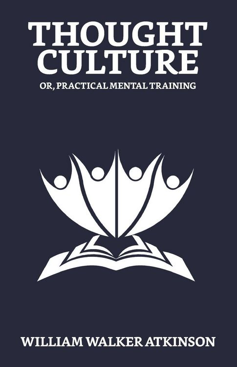 Produktbild: Thought-Culture; Or, Practical Mental Training