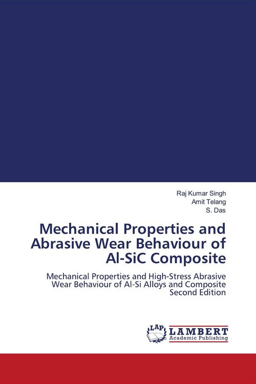 Produktbild: Mechanical Properties and Abrasive Wear Behaviour of Al-SiC Composite