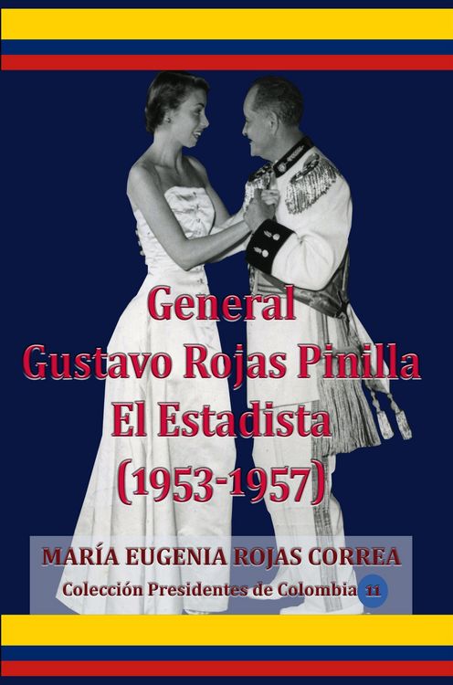 Produktbild: General Gustavo Rojas Pinilla El Estadista (1953-1957)