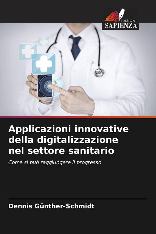 Produktbild: Applicazioni innovative della digitalizzazione nel settore sanitario