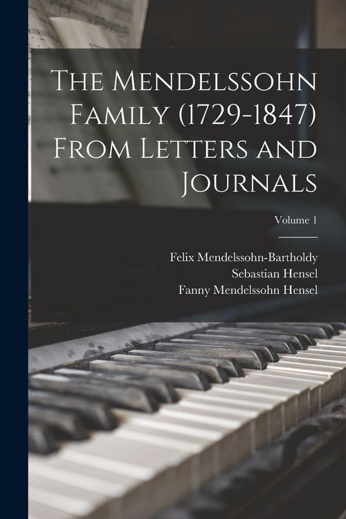 Produktbild: The Mendelssohn Family (1729-1847) From Letters and Journals; Volume 1