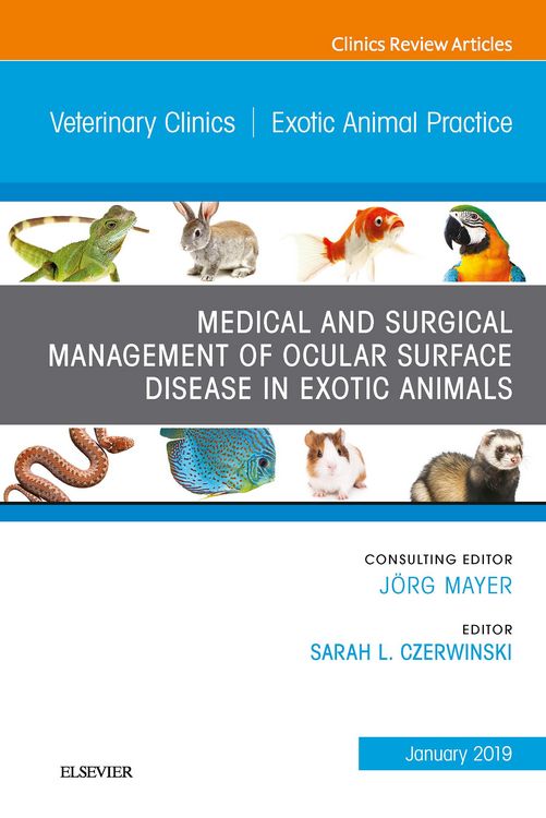 Produktbild: Medical and Surgical Management of Ocular Surface Disease in Exotic Animals, An Issue of Veterinary Clinics of North America: Exotic Animal Practice,