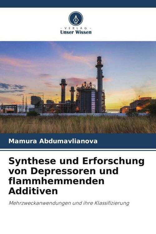 Produktbild: Synthese und Erforschung von Depressoren und flammhemmenden Additiven