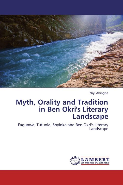 Produktbild: Myth, Orality and Tradition in Ben Okri's Literary Landscape