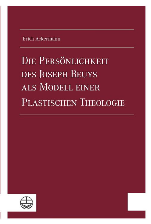 Produktbild: Die Pers&ouml;nlichkeit des Joseph Beuys als Modell einer Plastischen Theologie