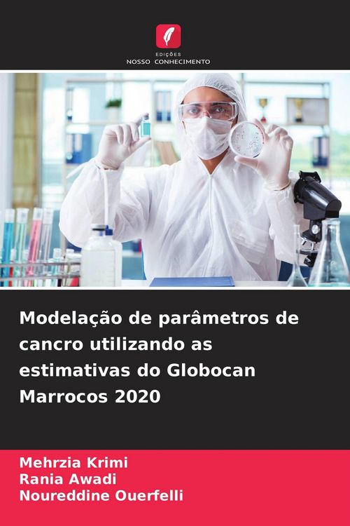 Produktbild: Modela&ccedil;&atilde;o de par&acirc;metros de cancro utilizando as estimativas do Globocan Marrocos 2020