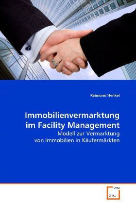 Produktbild: Henkel Raimund: Immobilienvermarktung im Facility Management