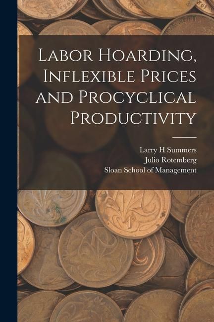 Produktbild: Labor Hoarding, Inflexible Prices and Procyclical Productivity