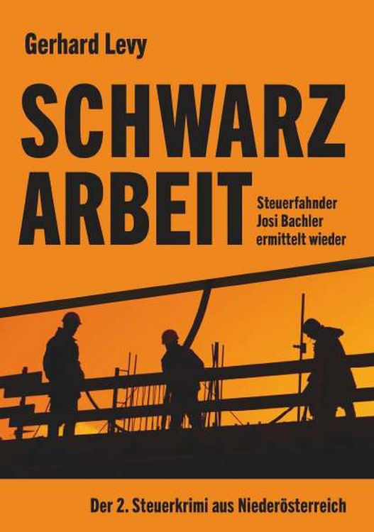 Produktbild: Schwarzarbeit - Steuerfahnder Josi Bachler ermittelt wieder