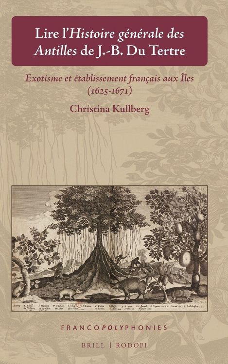 Produktbild: Lire l'<i>Histoire g&eacute;n&eacute;rale des Antilles</i> de J.-B. Du Tertre