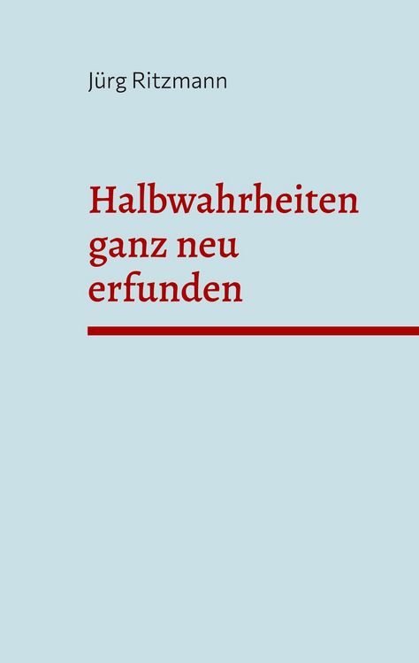 Produktbild: Halbwahrheiten ganz neu erfunden