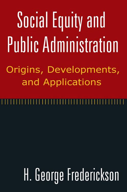 Produktbild: Social Equity and Public Administration: Origins, Developments, and Applications