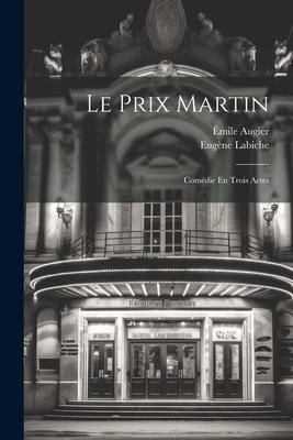 Produktbild: Le Prix Martin: Com&eacute;die En Trois Actes