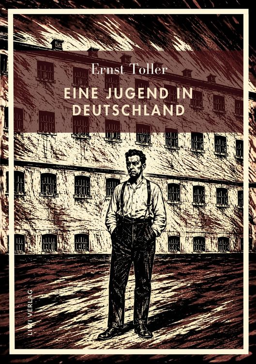 Produktbild: Ernst Toller: Eine Jugend in Deutschland. Neuausgabe