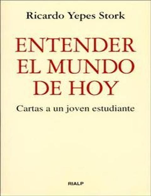 Produktbild: Yepes Stork, R: Entender el mundo de hoy : cartas a un joven