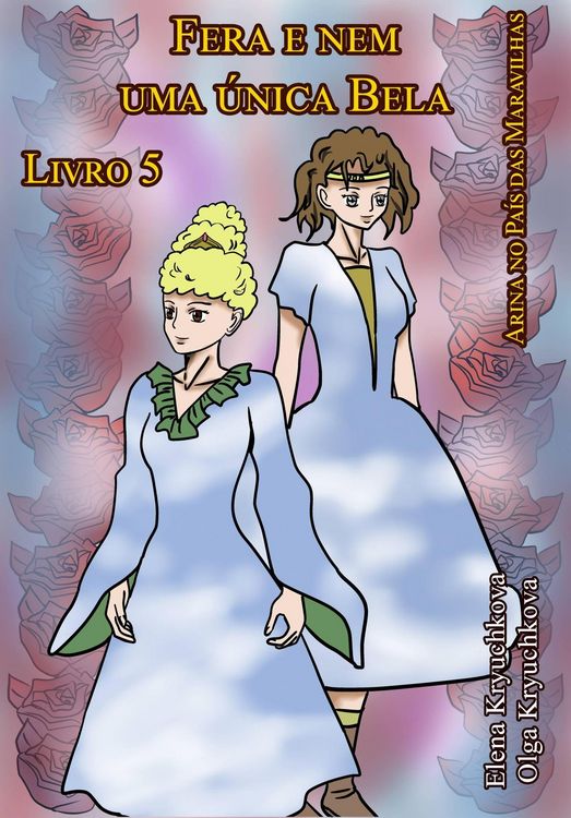 Produktbild: Arina no Pa&iacute;s das Maravilhas. Fera e nem uma &uacute;nica Bela. Livro 5