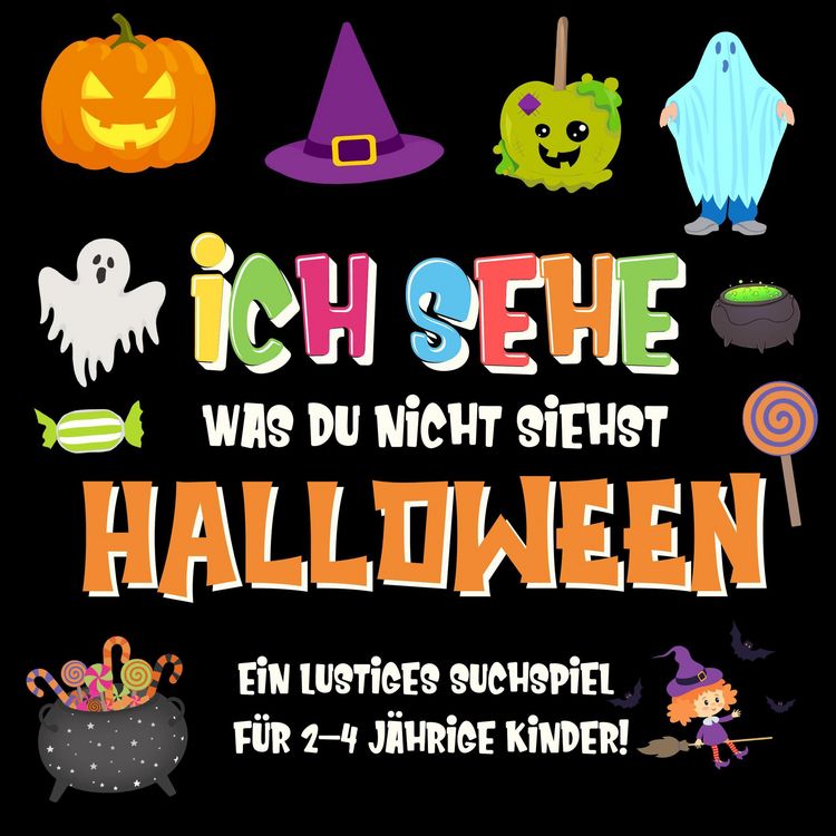 Produktbild: Ich sehe was du nicht siehst: Halloween. Ein lustiges Suchspiel f&uuml;r 2-4 j&auml;hrige Kinder! (Ich sehe was Buch f&uuml;r 2-4 j&auml;hrige Kinder, #4)