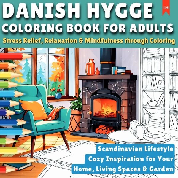 Produktbild: Danish Hygge - Scandinavian Lifestyle - Coloring Book for Adults (Stress Relief, Relaxation &amp; Mindfulness through Coloring)