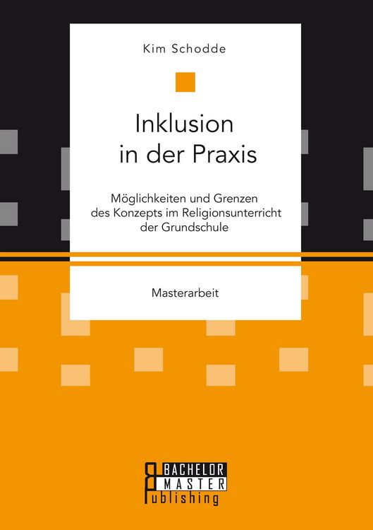 Produktbild: Inklusion in der Praxis: M&ouml;glichkeiten und Grenzen des Konzepts im Religionsunterricht der Grundschule