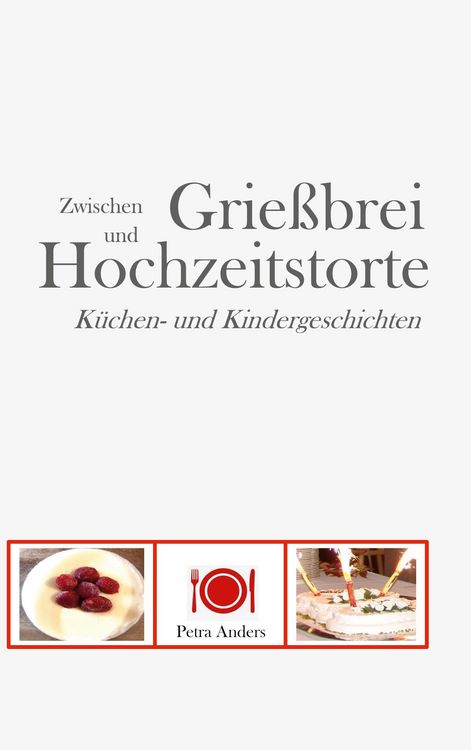 Produktbild: Zwischen Grie&szlig;brei und Hochzeitstorte