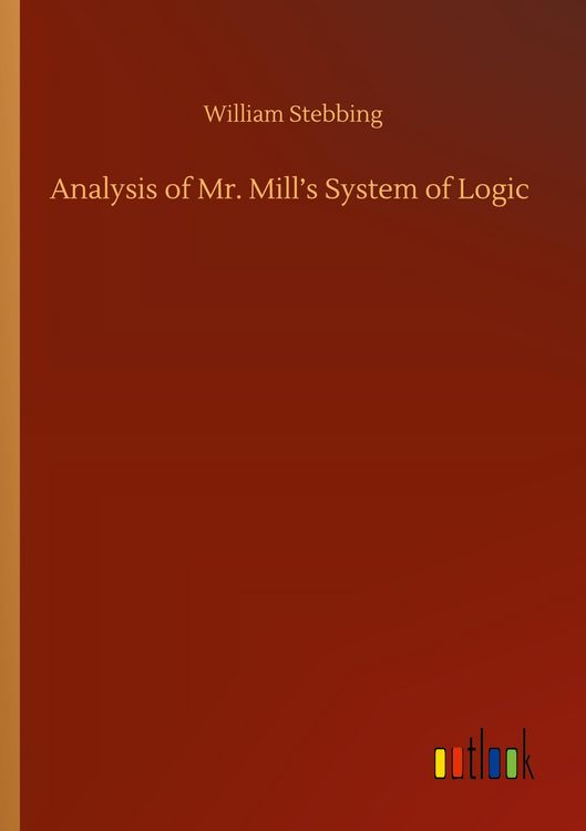 Produktbild: Analysis of Mr. Mill's System of Logic