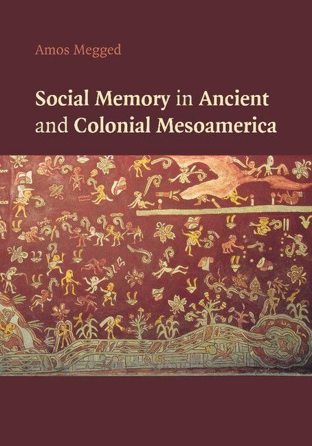 Produktbild: Social Memory in Ancient and Colonial Mesoamerica