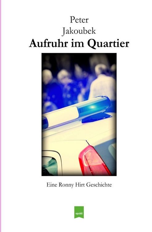 Produktbild: Eine Ronny Hirt Geschichte / Aufruhr im Quartier - Eine Ronny Hirt Geschichte