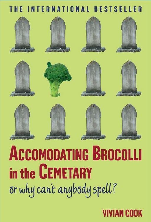 Produktbild: Accomodating Brocolli in the Cemetary: Or Why Can't Anybody Spell?