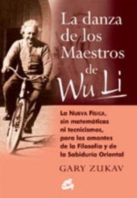 Produktbild: La danza de los maestros de Wu Li : la nueva f&iacute;sica, sin matem&aacute;ticas ni tecnicismos, para amantes de la filosof&iacute;a y la sabidur&iacute;a oriental