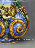Produktbild: Italian Ceramics: Catalogue of the J. Paul Getty Museum Collections