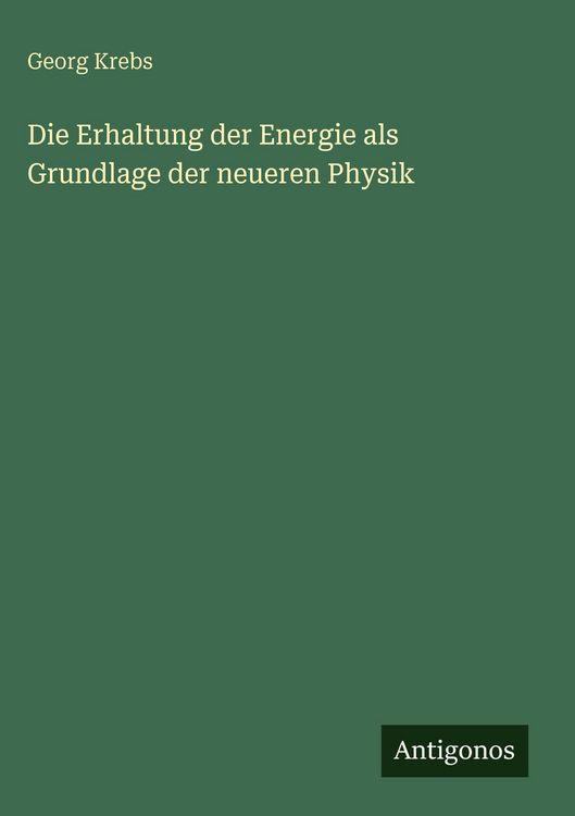 Produktbild: Die Erhaltung der Energie als Grundlage der neueren Physik