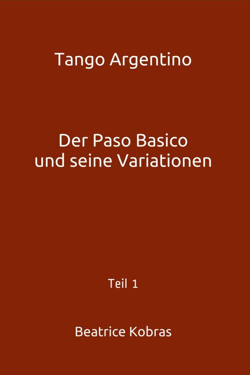 Produktbild: Tango Argentino - Der Paso Basico und seine Variationen
