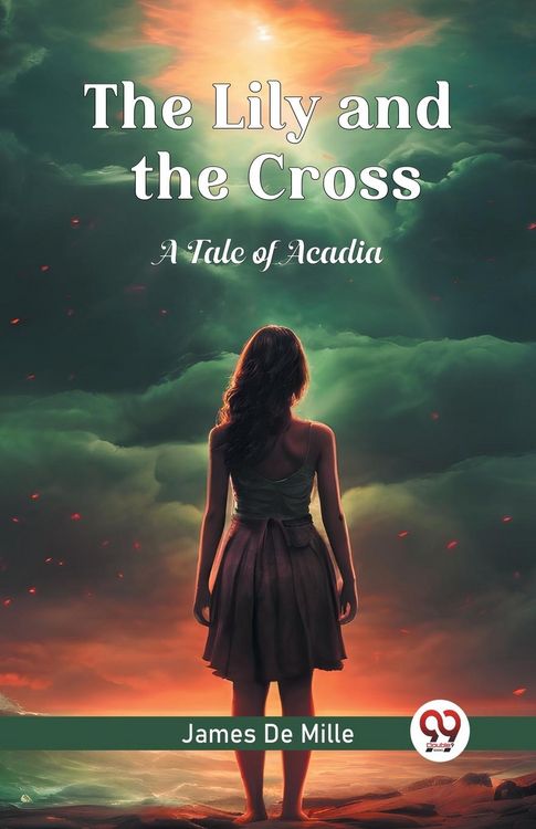 Produktbild: The Lily and the Cross A Tale of Acadia