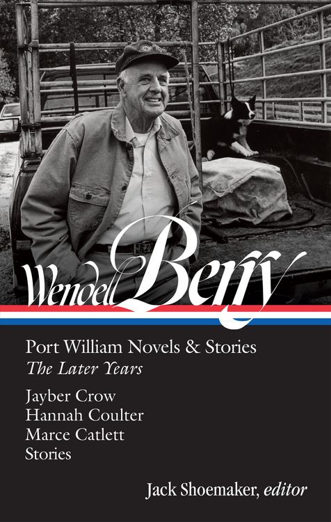 Produktbild: Wendell Berry: Port William Novels & Stories: The Later Years (LOA #406)